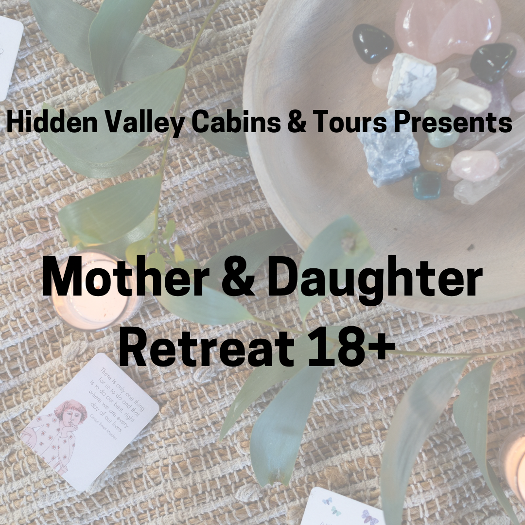 18+ Mother & Daughter Retreat - 2/5/25 - 3/5/25 - Rustic Cabin