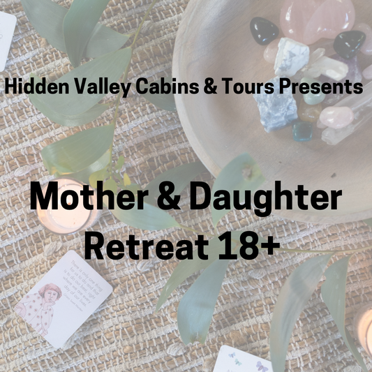 18+ Mother & Daughter Retreat - 02/05/25 - 03/05/25 - DELUXE Rustic Cabin