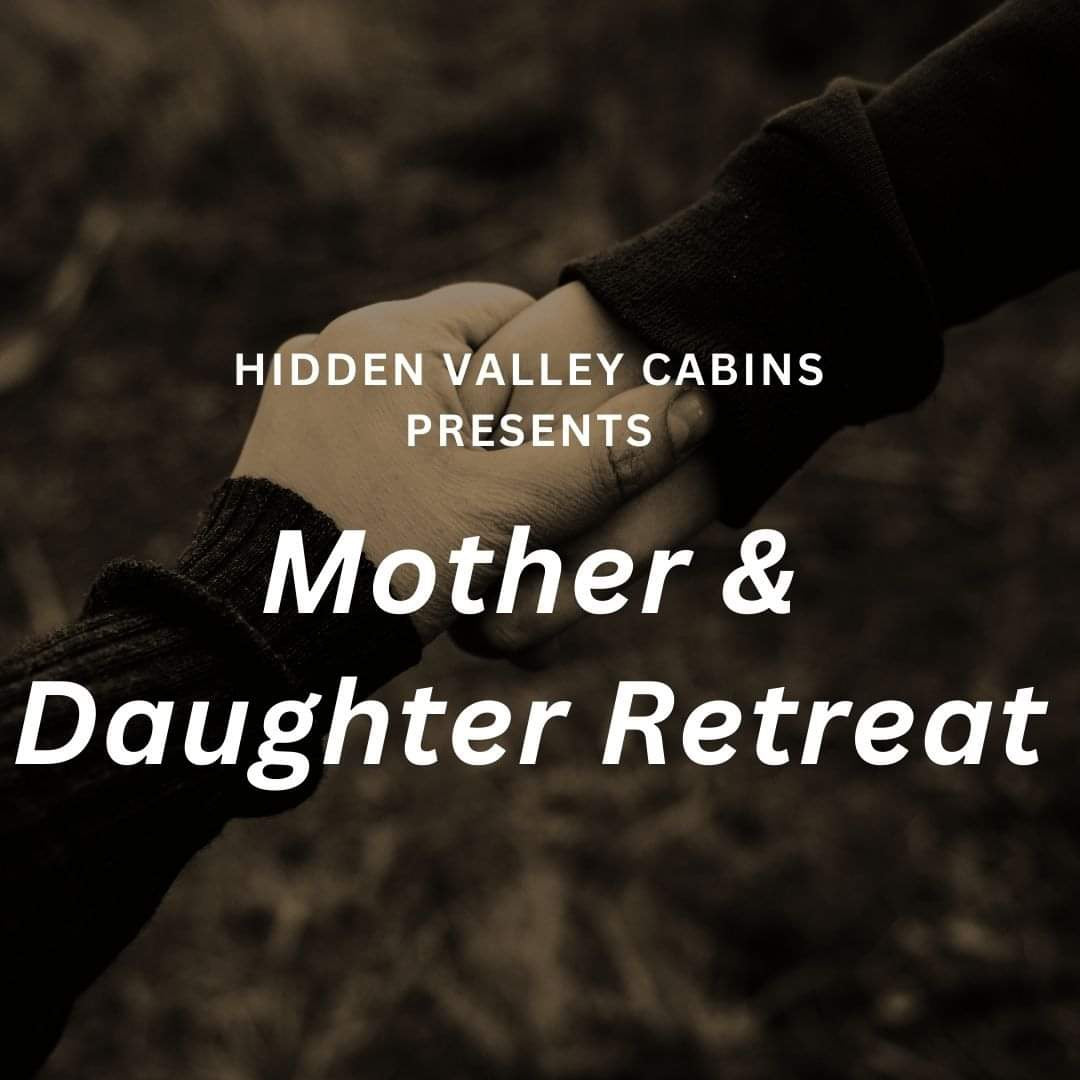 3/5/25 - 4/5/25 - Mother & Daughter Retreat - DELUXE RUSTIC CABIN